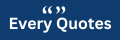 Every Quotes